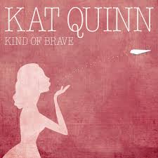 Kind of Brave by Kat Quinn
